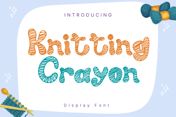 Knitting Crayon: A Whimsical Display Font for Digital Branding